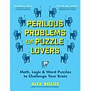Perilous Problems for Puzzle Lovers: Math, Logic & Word Puzzles to Challenge Your Brain