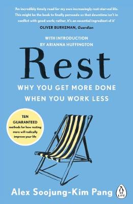 Rest: Why You Get More Done When You Work Less