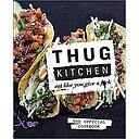 Thug Kitchen: Eat Like You Give a F**k