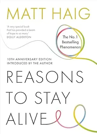 REASONS TO STAY ALIVE
