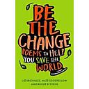Be The Change: Poems to Help You Save the World