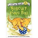 BISCUIT PLAYS BALL MY FIRST I CAN READ