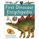 First Dinosaur Encyclopedia: A First Reference Book for Children