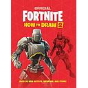 FORTNITE Official How to Draw Volume 2: Over 30 Weapons, Outfits and Items!