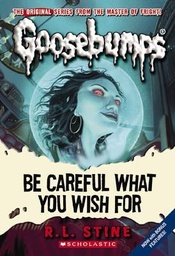 Goosebumps Classics: #7 Be Careful What You Wish For