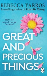 Great And Precious Things: Tiktok Made Me Buy It: The Most Heart-Warming And Emotional Romance Of 2023 From The Sunday Times Bestseller