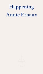 Happening – WINNER OF THE 2022 NOBEL PRIZE IN LITERATURE