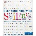 Help Your Kids with Science: A Unique Step-by-Step Visual Guide, Revision and Reference