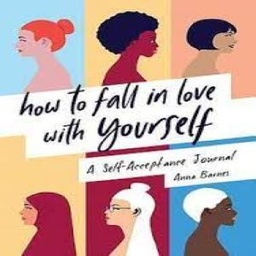 How to Fall in Love With Yourself: A Self-Acceptance Journal