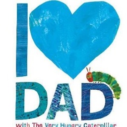 I Love Dad with the Very Hungry Caterpillar