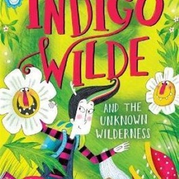 Indigo Wilde and the Unknown Wilderness: Book 2