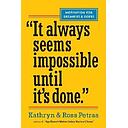 "It Always Seems Impossible Until It's Done.": Motivation for Dreamers & Doers