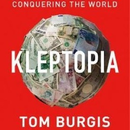Kleptopia: How Dirty Money is Conquering the World