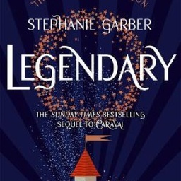 Legendary: The magical Sunday Times bestselling sequel to Caraval