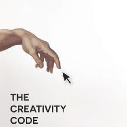 The Creativity Code: Art and Innovation in the Age of AI