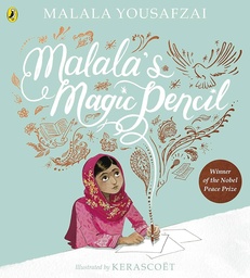Malala's Magic Pencil by by Malala Yousafzai