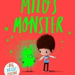 Milo's Monster: A Big Bright Feelings Book