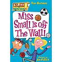 My Weird School #5: Miss Small Is off the Wall!