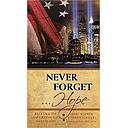 Never Forget Discovering Hope In The Aftermath Of Tragedy