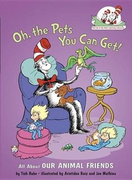 Oh, the Pets You Can Get! All about Our Animal Friends