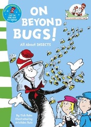 On Beyond Bugs (The Cat in the Hat’s Learning Library, Book 4)