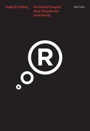 One Hundred Thoughts About Corporate and Brand Identity: Design by Thinking