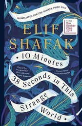10 Minutes 38 Seconds in this Strange World: SHORTLISTED FOR THE BOOKER PRIZE 2019