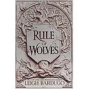 Rule of Wolves (King of Scars Book 2)