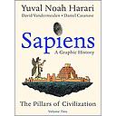 Sapiens A Graphic History, Volume 2: The Pillars of Civilization