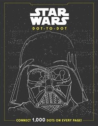 Star Wars Dot-To-Dot: Connect 1000 Dots on Every Page