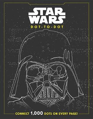 Star Wars Dot-To-Dot: Connect 1000 Dots on Every Page