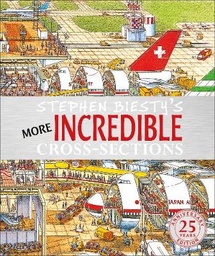Stephen Biesty's More Incredible Cross-sections