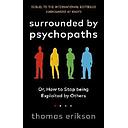 Surrounded by Psychopaths: or, How to Stop Being Exploited by Others