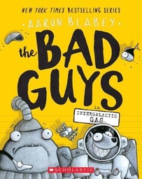 The Bad Guys in Intergalactic Gas (the Bad Guys #5): Volume 5