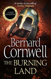 The Burning Land (The Last Kingdom Series, Book 5)
