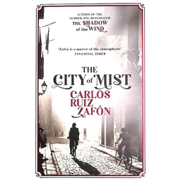 The City of Mist: The Last Book by the Bestselling Author of the Shadow of the Wind