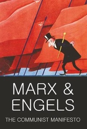 The Communist Manifesto: The Condition of the Working Class in England in 1844