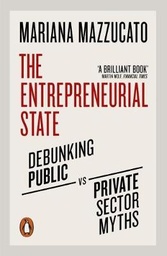The Entrepreneurial State: 10th anniversary edition updated with a new preface