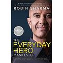 The Everyday Hero Manifesto: Activate Your Positivity, Maximize Your Productivity, Serve the World