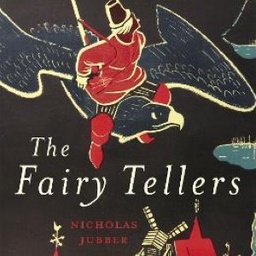 The Fairy Tellers: A Journey into the Secret History of Fairy Tales