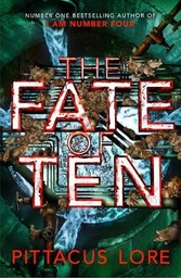The Fate of Ten: Lorien Legacies Book 6