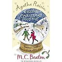 Agatha Raisin and Kissing Christmas Goodbye