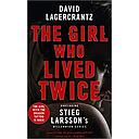 The Girl Who Lived Twice: A Thrilling New Dragon Tattoo Story
