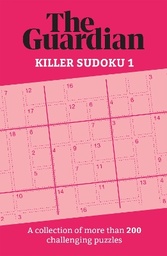 The Guardian Killer Sudoku: A collection of 200 fiendish puzzles