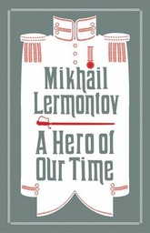 A Hero of Our Time: Newly Translated and Annotated (Alma Classics Evergreens)