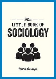 The Little Book of Sociology: A Pocket Guide to the Study of Society