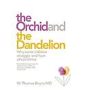 The Orchid and the Dandelion: Why Sensitive People Struggle and How All Can Thrive