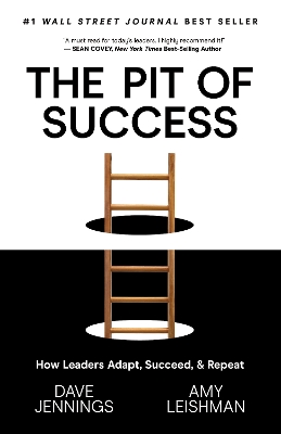 The Pit of Success: How Leaders Adapt, Succeed, and Repeat