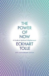 The Power of Now: The Global Phenomenon: A Guide to Spiritual Enlightenment