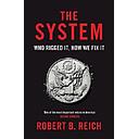 The System: Who Rigged It, How We Fix It